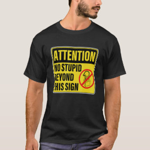 Achtung Kein Stupid über dieses Schild hinaus Appa T-Shirt