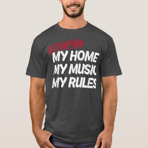 Achtung Meine Zuhause My Music My Rules House Prop T-Shirt