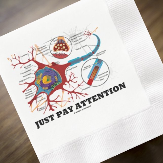Achtung Neuron Synapse Neurotransmitter Serviette (Paper napkin featuring neuron/synapse along with the neurological advice "Just Pay Attention")
