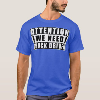 Achtung We Need Truck Driver Funny Quotes Jobs 5 T-Shirt