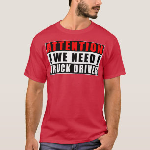 Achtung We Need Truck Driver Funny Quotes Jobs T-Shirt