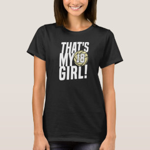 Achtzehn, das ist mein Mädchen 18 Volleyball Mama T-Shirt