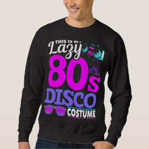 Achtzigers Disco Music 1980er Kostüm Party Retro 8 Sweatshirt