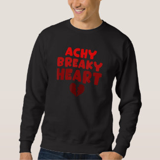 Achy Breaky Heart Funny Heart Apparel Sweatshirt