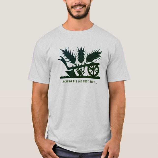 Ackern bis die Erde bebt T-Shirt (Vorderseite)