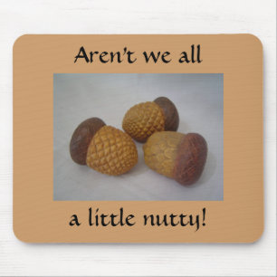 Acorns mit lustigem Sprichwort Mousepad