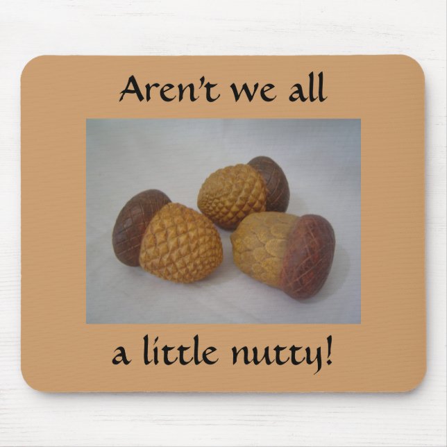 Acorns mit lustigem Sprichwort Mousepad (Vorne)