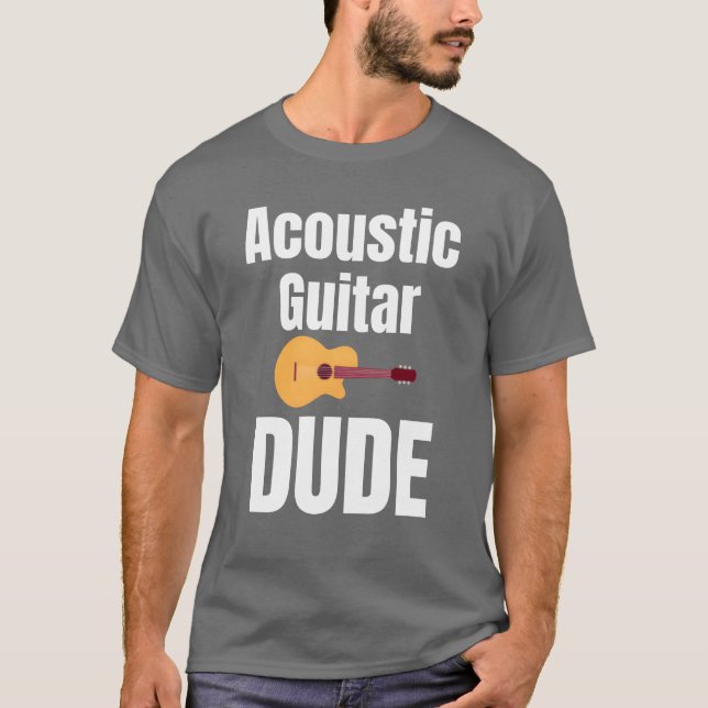 Acoustic Guitar Dude Guitarist Lover Rocker Band b T-Shirt (Vorderseite)