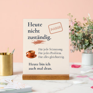 Acrylschild mit Spruch "Heute nicht zuständig."