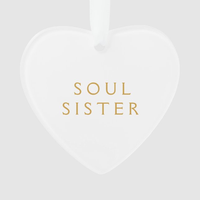 Acrylschmuck für Soul-Sister Ornament (Vorderseite)