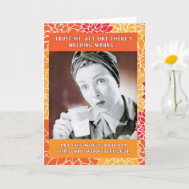 Act Like There's Nothing Wrong Birthday Karte