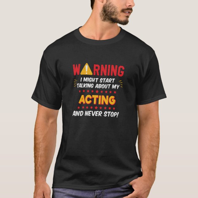 Acting Actor Actress Joke Graphic T-Shirt (Vorderseite)
