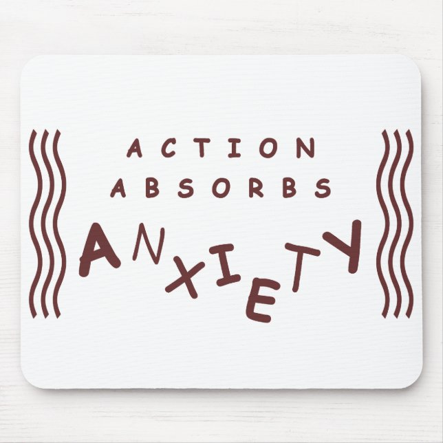 Action absorbiert Angst Mousepad (Vorne)