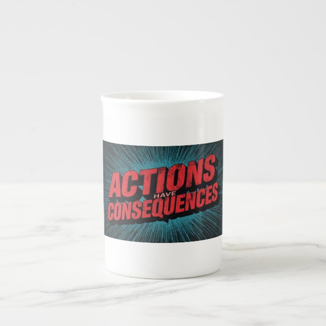 Actions Have Consequences Beer Stein Prozellantasse (Vorderseite)