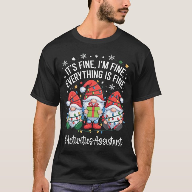 Activities Istant Gnome Everything Is Fine Christm T-Shirt (Vorderseite)