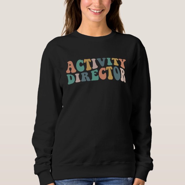 Activity Director Appreciation Week Groovy Retro H Sweatshirt (Vorderseite)