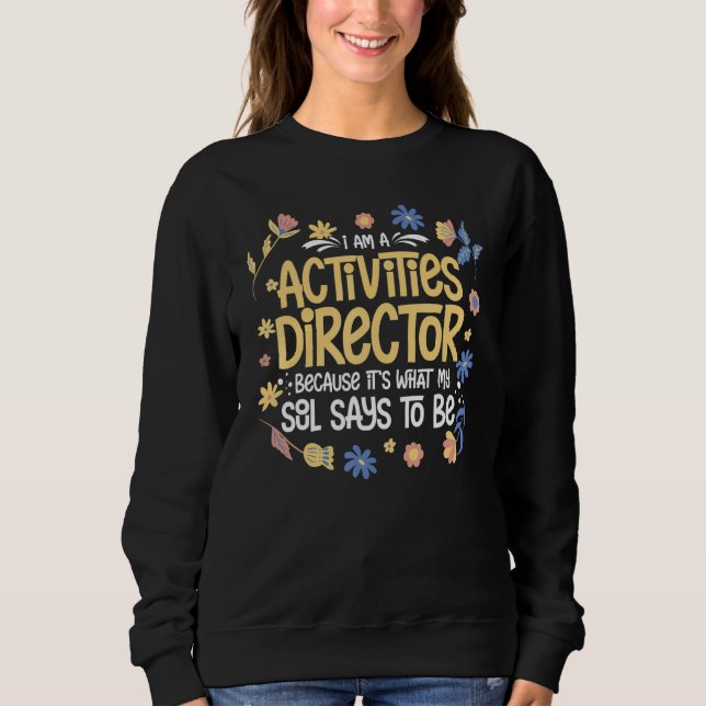 Activity Director Assistant Ideas Activities Plann Sweatshirt (Vorderseite)