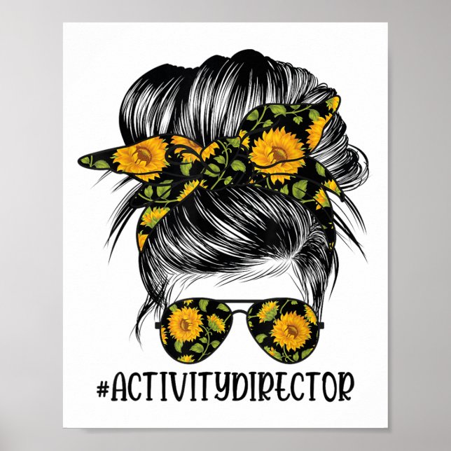 Activity Director Messy Hair Woman Bun Sunflower H Poster (Vorne)