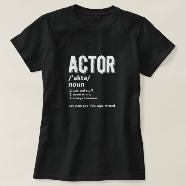 Actor Definition Schauspielerin Schauspiel Film Th T-Shirt (Design vorne)