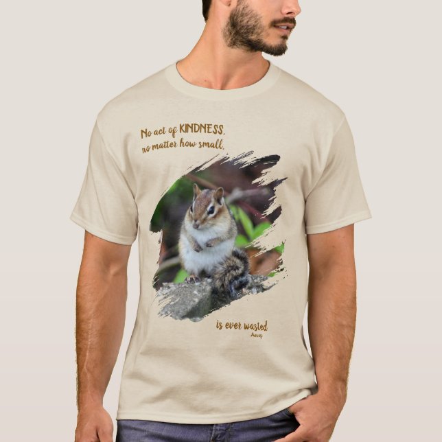 Acts Of Kindness Inspirational Quote Chipmunk T-Shirt (Vorderseite)