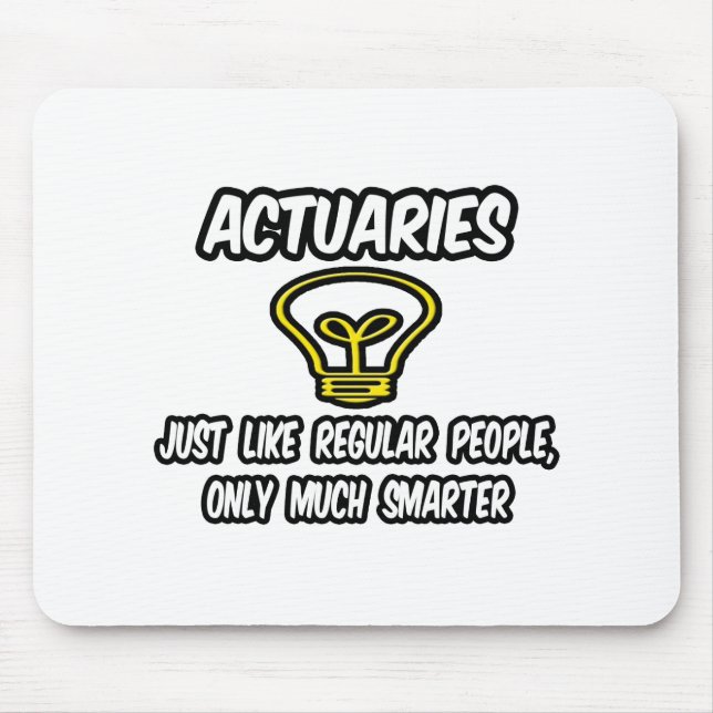 Actuaries... Regelmäßige Leute, nur schlauer Mousepad (Vorne)
