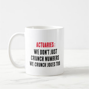 Actuaries: Wir knacken nicht nur Zahlen, wir knack Kaffeetasse