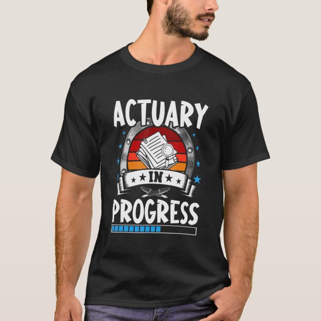 Actuary In Progress Trainee Student T-Shirt (Vorderseite)
