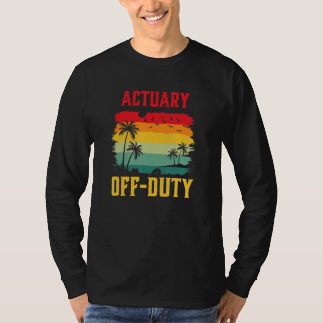 Actuary On Holiday Off Duty  Summer Break Outfit T-Shirt (Vorderseite)