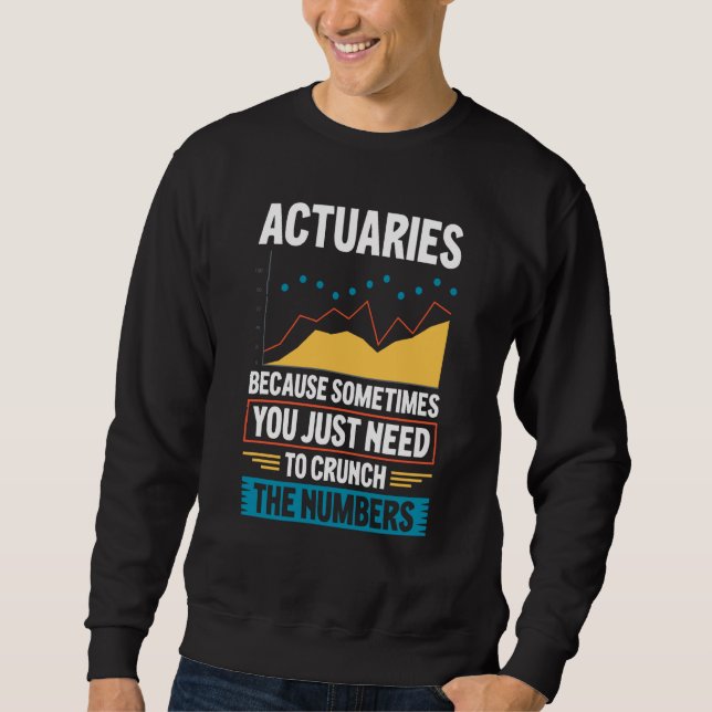 Actuary Saying Actuaries Sweatshirt (Vorderseite)