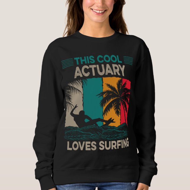 Actuary Surfer | Diese Coole Liebe Surfen Sweatshirt (Vorderseite)