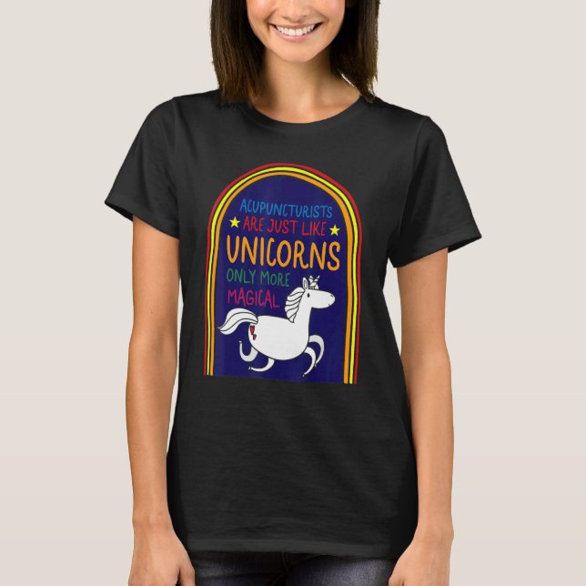Acupuncture Acupuncturist Like Unicorn Needle Ther T-Shirt (Vorderseite)