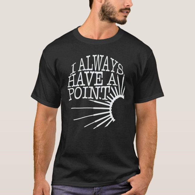 Acupuncture I Always Have A Point Needle Therapist T-Shirt (Vorderseite)