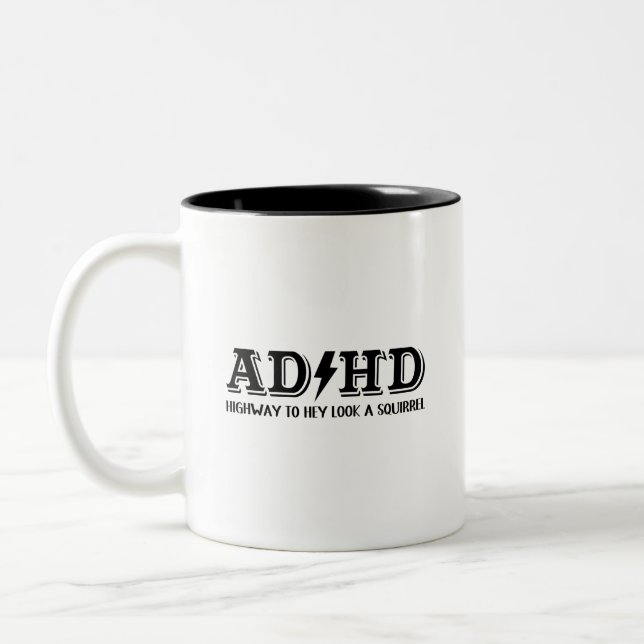AD/HD: Highway to Hey Look a Squirrel Coffee Tasse (Links)