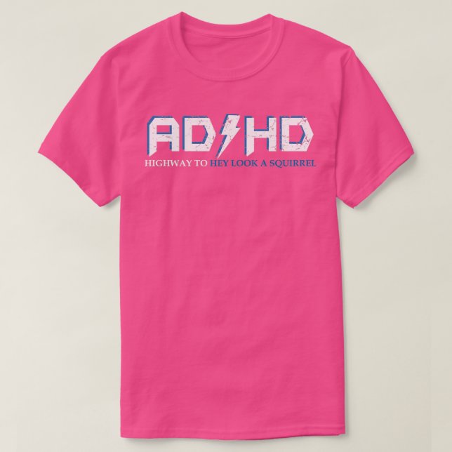 AD HD Highway zu Hey Schau ein Eichhörnchen Funny  T-Shirt (Design vorne)