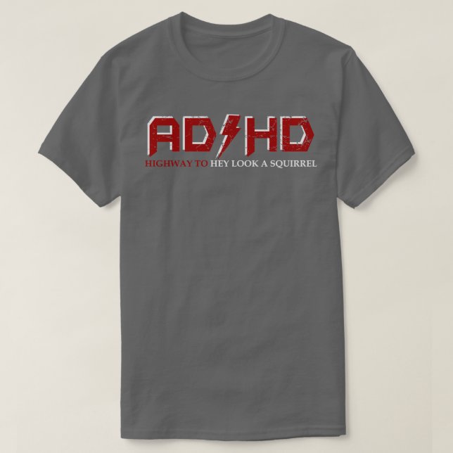 AD HD Highway zu Hey Schau ein Eichhörnchen Funny  T-Shirt (Design vorne)