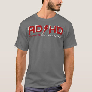 AD HD Highway zu Hey Schau ein Eichhörnchen Funny T-Shirt