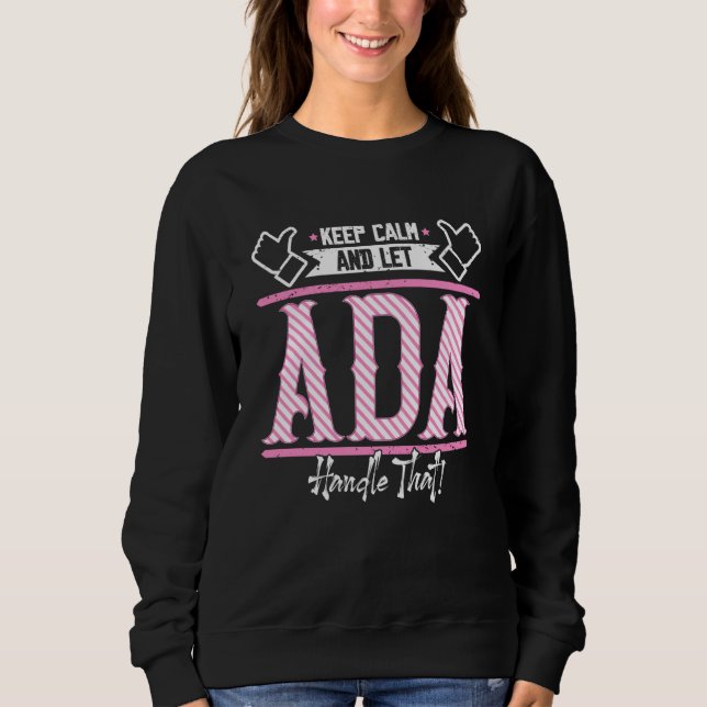Ada Bleib ruhig und lass Ada das regeln Sweatshirt (Vorderseite)