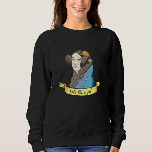 Ada Lovelace Code wie ein Girl Female Programmer d Sweatshirt (Vorderseite)