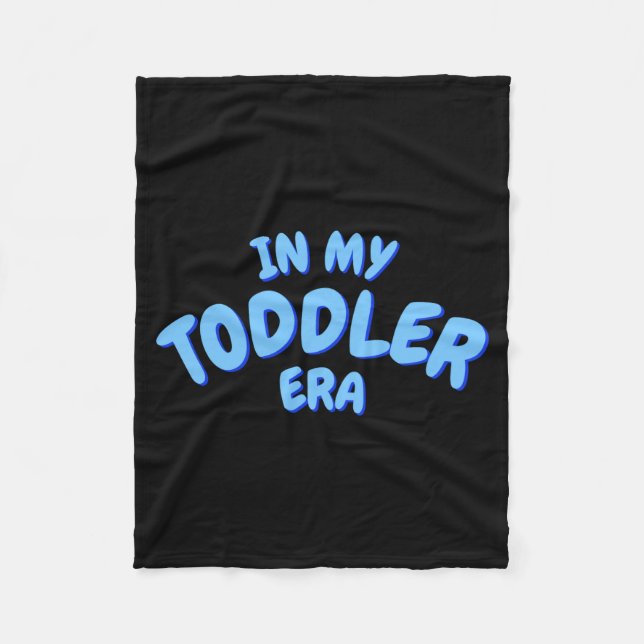 Add Word In My Blue Toddler Era Toddler T Shirt  Fleecedecke (Vorderseite)