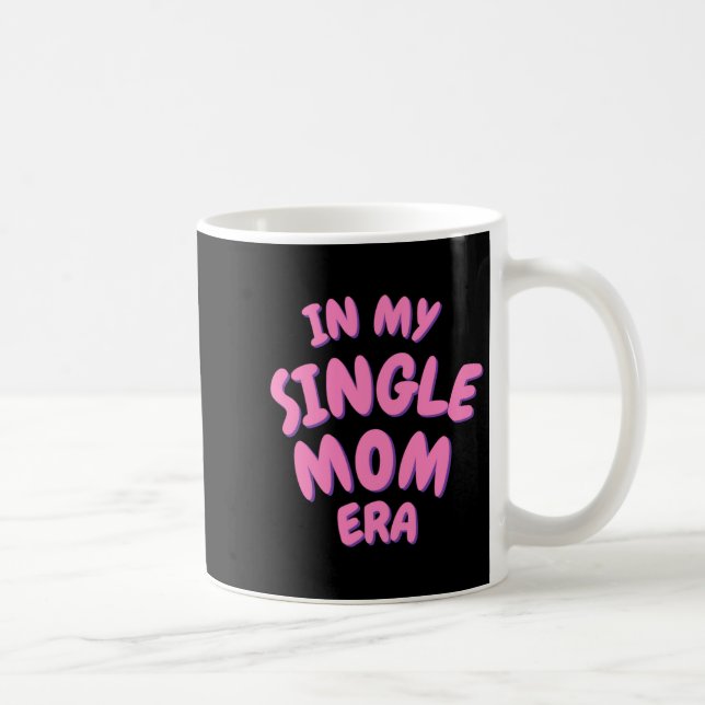 Add Word In My Single Mom Era T Shirt  Kaffeetasse (Rechts)