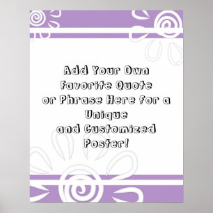 Add Your Custom Quote Stripes & Flowers Purple Poster