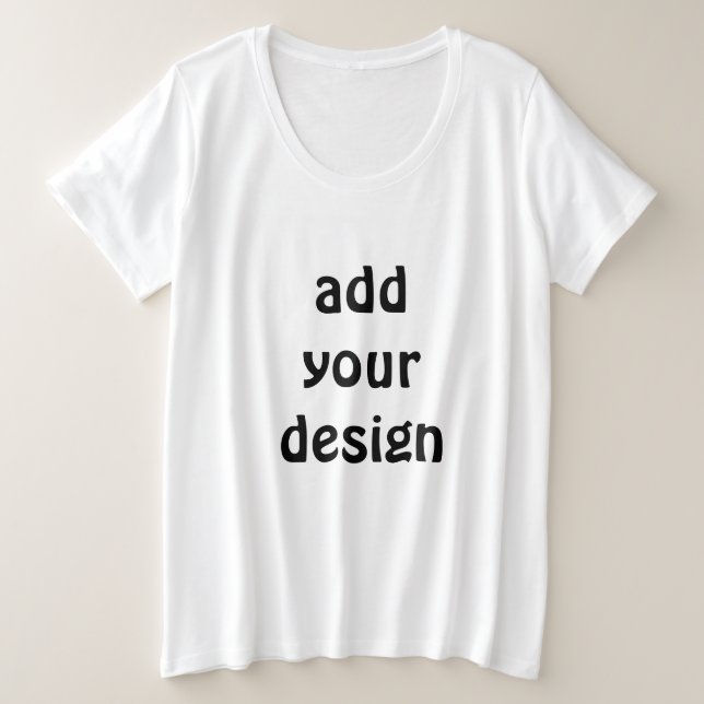Add Your Design Große Größe T-Shirt (Design vorne)
