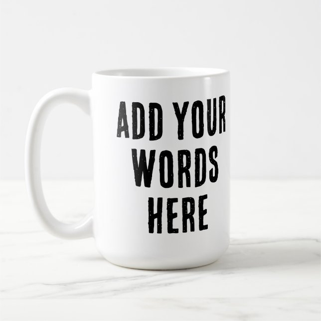 Add Your Words Here Custom Customized Personalized Kaffeetasse (Links)