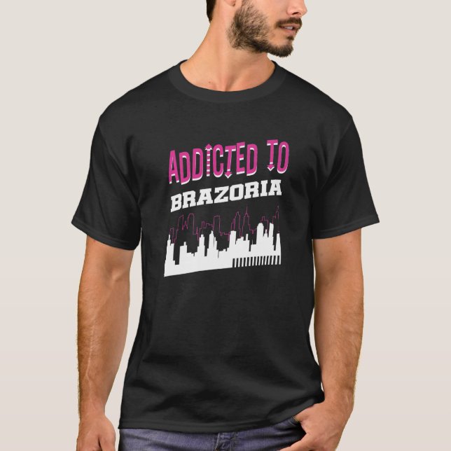 Addicdicted to Brazoria Ferien Spaß Trip Texas to T-Shirt (Vorderseite)