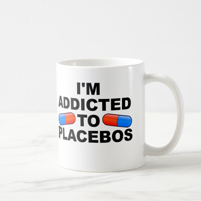 Addicdicted to Placebos Funny Mug oder Travel Mug Kaffeetasse (Rechts)