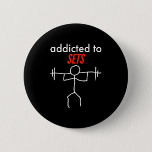 Addicdicted to Set Funny Gym Workout naughty Pun P Button