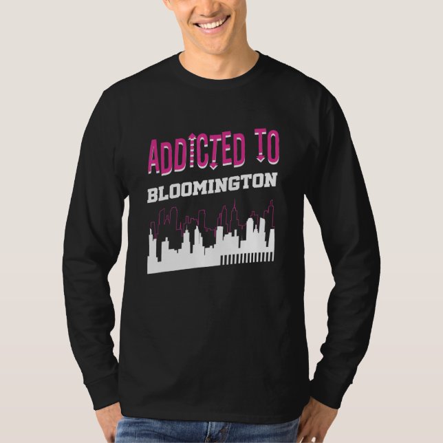 Addicted To Bloomington  Vacation Humor Trip India T-Shirt (Vorderseite)
