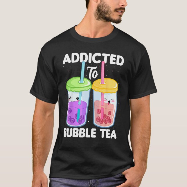 Addicted to Bubble Tea  Boba Costumes Bubble Tea T-Shirt (Vorderseite)