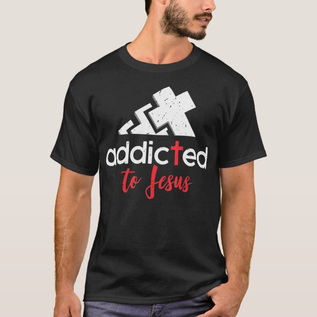 Addicted to Jesus - Christian Men Women Gift T-Shi T-Shirt (Vorderseite)