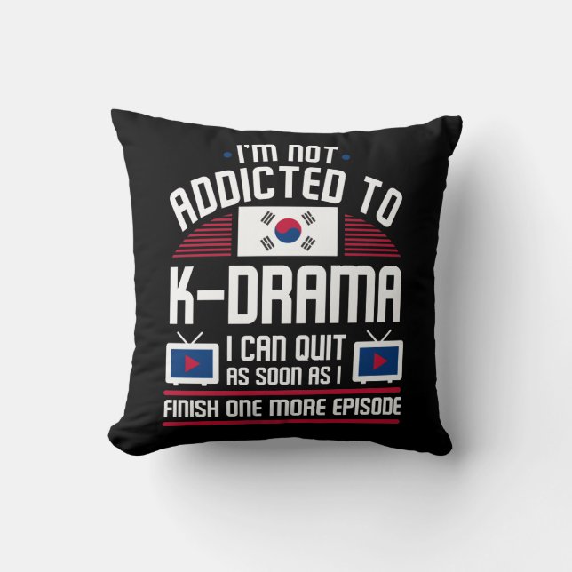 Addicted to K-Drama K-Pop Korean Music Lover Kissen (Vorderseite)